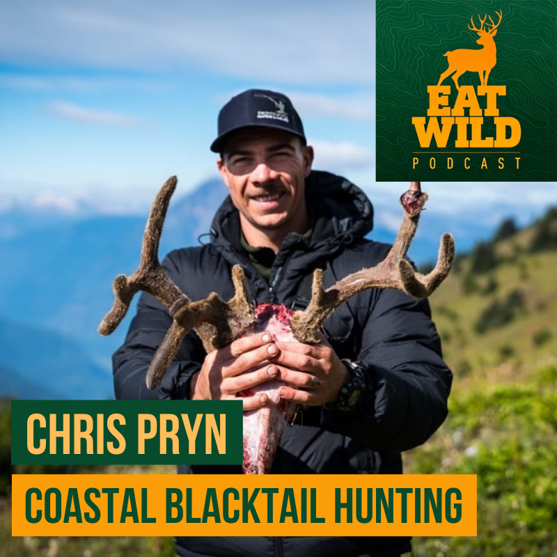 EatWild 60 - Coastal Blacktail Hunting with Chris Pryn