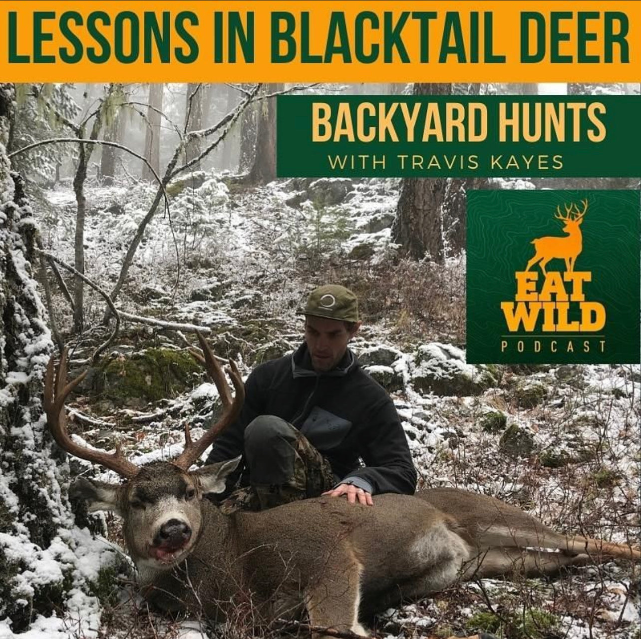 EatWild 73 -  Lessons in Blacktail Deer Hunting