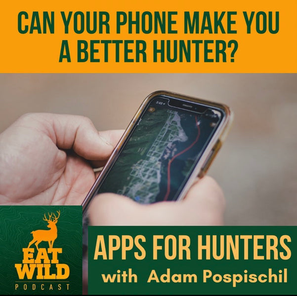 EatWild 74 - Can your phone make you a better hunter? - Best apps for hunting