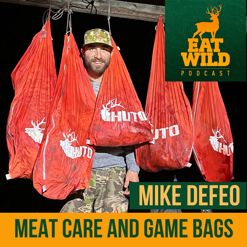EatWild 70 - Meat Care and Game Bags with Huto’s Mike Defeo