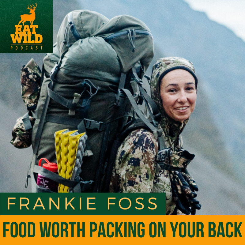 EatWild 92- Food Worth Packing on Your Back - Frankie Foss