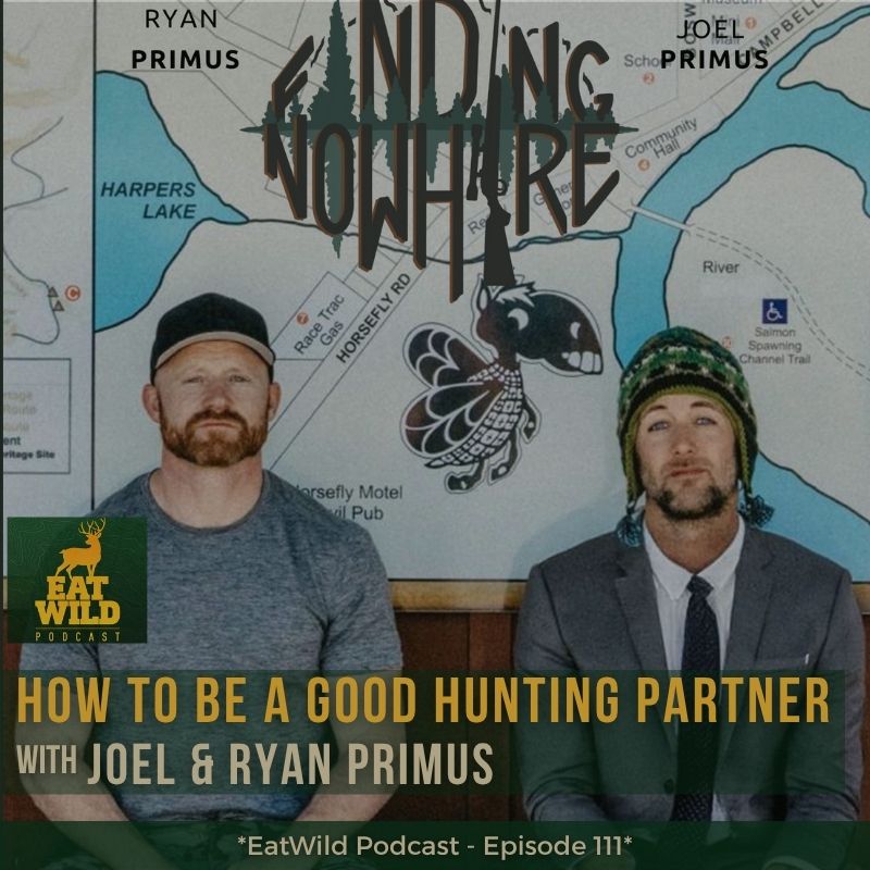 EatWild 111 — How to Be a Good Hunting Partner with Joel & Ryan Primus