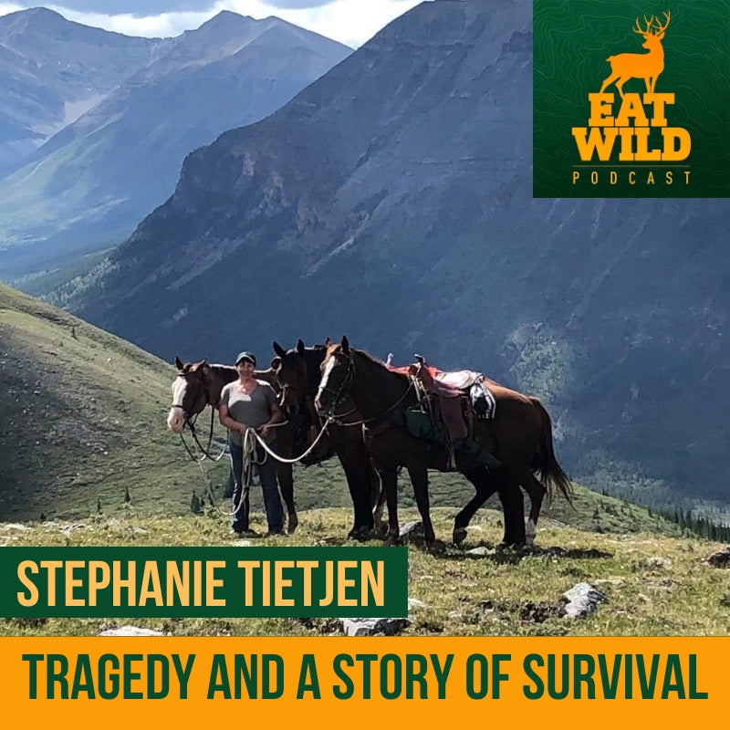 EatWild 76 - Tragedy and a Story of Survival with Stephanie Tietjen
