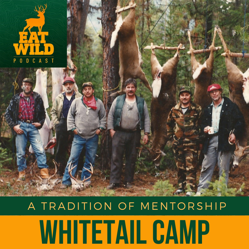 EatWild 95 - Whitetail Camp -  Tradition of Mentorship